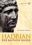 Hadrian der rastlose Kaiser